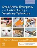 E-Book (epub) Small Animal Emergency and Critical Care for Veterinary Technicians - E-Book von Andrea M. Battaglia LVT, Andrea M. Steele