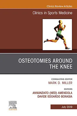 ePUB Osteotomies Around the Knee, An Issue of Clinics in Sports Medicine von Annunziato "Ned" Amendola, Davide E Bonasia