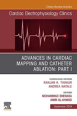 ePUB Advances in Cardiac Mapping and Catheter Ablation: Part I, An Issue of Cardiac Electrophysiology Clinics von Mohammad Shenasa, Amin Al-Ahmad