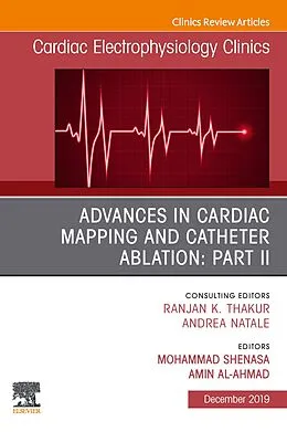 E-Book (epub) Advances in Cardiac Mapping and Catheter Ablation: Part II, An Issue of Cardiac Electrophysiology Clinics von Mohammad Shenasa, Amin Al-Ahmad