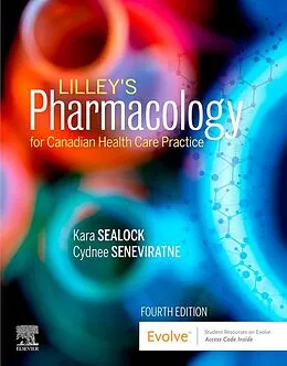 E-Book (epub) Lilley's Pharmacology for Canadian Health Care Practice - E-Book von Bn Sealock RN, BScN Seneviratne RN, Lilley RN
