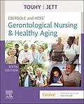 E-Book (epub) Ebersole and Hess' Gerontological Nursing & Healthy Aging - E-Book von Cns Touhy DNP, Gnp-Bc Jett