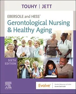 E-Book (epub) Ebersole and Hess' Gerontological Nursing & Healthy Aging - E-Book von Cns Touhy DNP, Gnp-Bc Jett