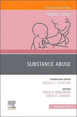 E-Book (epub) Substance Abuse, An Issue of Pediatric Clinics of North America von David R Rosenberg, Leslie H Lundahl