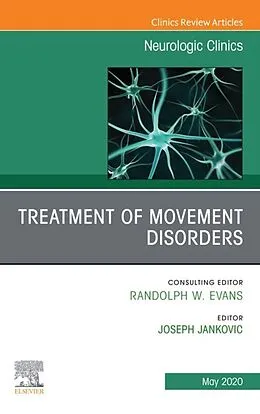 E-Book (epub) Treatment of Movement Disorders, An Issue of Neurologic Clinics von Joseph Jankovic