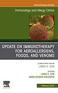 E-Book (epub) Update in Immunotherapy for Aeroallergens, Foods, and Venoms, An Issue of Immunology and Allergy Clinics of North America E-Book von 