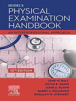 E-Book (epub) Seidel's Physical Examination Handbook - E-Book von Jane W. Ball RN? DrPH? CPNP, Jd Dains DrPH, Mba Flynn MD