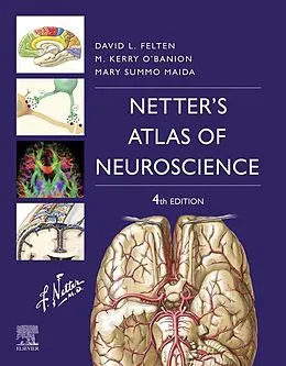 E-Book (epub) Netter's Atlas of Neuroscience E-Book von Felten MD, Ph. D. O'Banion M. D., Mary Summo Maida Ph. D.