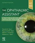 E-Book (epub) The Ophthalmic Assistant E-Book von MSC(Ophth) Stein MD, Frcs(C) Stein MD, Facs Freeman MD
