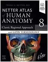 Couverture cartonnée LATIN TERMINOLOGY Netter Atlas of Human Anatomy: Classic Regional Approach with Latin Terminology de Frank H. Netter