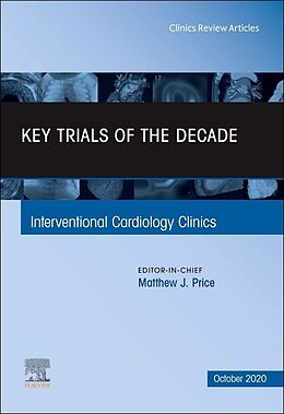 Fester Einband Key Trials of the Decade, An Issue of Interventional Cardiology Clinics von 