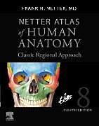 Livre Relié Netter Atlas of Human Anatomy: Classic Regional Approach (hardcover) de Frank H. Netter