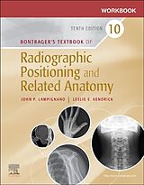 eBook (epub) Workbook for Bontrager's Textbook of Radiographic Positioning and Related Anatomy - E-Book de John Lampignano, Leslie E. Kendrick