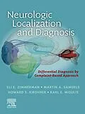 E-Book (epub) Neurologic Localization and Diagnosis, E-Book von Eli E. Zimmerman MD, Martin A. Samuels MD, Howard S. Kirshner MD