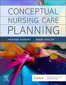 E-Book (epub) Conceptual Nursing Care Planning von Rn Harding, Rn Hagler
