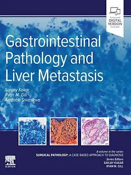 E-Book (epub) Gastrointestinal Pathology and Liver Metastasis: A Case-Based Approach to Diagnosis - E-Book von Sanjay Kakar, Ryan M. Gill, Amitabh Srivastava