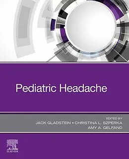 E-Book (epub) Pediatric Headache - E-Book von Jack Gladstein MD, Msce Szperka MD, Amy A. Gelfand MD