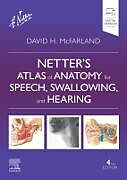 Couverture cartonnée Netter's Atlas of Anatomy for Speech, Swallowing, and Hearing de McFarland David H.