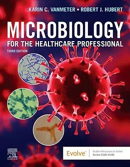 E-Book (epub) Microbiology for the Healthcare Professional - E-Book von Karin C. Vanmeter, Robert J. Hubert BS