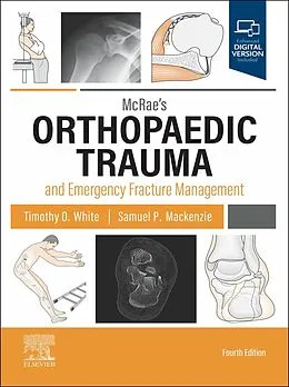 E-Book (epub) McRae's Orthopaedic Trauma and Emergency Fracture Management E-Book von MBChB White BMedSci, MBChB Mackenzie BMed Sci