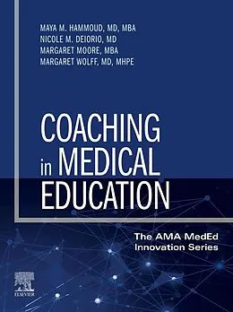 E-Book (epub) Coaching in Medical Education - E-Book von Mba Hammoud MD, Nicole M. Deiorio MD, Margaret Moore Mba