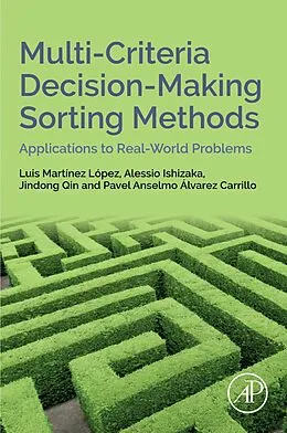 E-Book (epub) Multi-Criteria Decision-Making Sorting Methods von Luis Martinez Lopez, Alessio Ishizaka, Jindong Qin