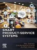 E-Book (epub) Smart Product-Service Systems von Pai Zheng, Chun-Hsien Chen, Zuoxu Wang