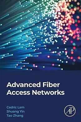 E-Book (epub) Advanced Fiber Access Networks von Cedric F. Lam, Shuang Yin, Tao Zhang
