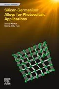 E-Book (epub) Silicon-Germanium Alloys for Photovoltaic Applications von Ammar Nayfeh, Sabina Abdul Hadi
