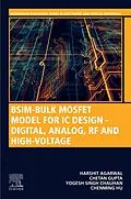 E-Book (epub) BSIM-Bulk MOSFET Model for IC Design - Digital, Analog, RF and High-Voltage von Chenming Hu, Harshit Agarwal, Chetan Gupta