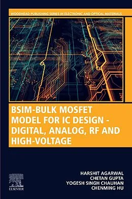 E-Book (epub) BSIM-Bulk MOSFET Model for IC Design - Digital, Analog, RF and High-Voltage von Chenming Hu, Harshit Agarwal, Chetan Gupta