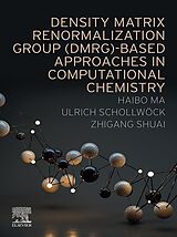 eBook (epub) Density Matrix Renormalization Group (DMRG)-based Approaches in Computational Chemistry de Haibo Ma, Ulrich Schollwöck, Zhigang Shuai