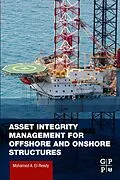 E-Book (epub) Asset Integrity Management for Offshore and Onshore Structures von Mohamed A. El-Reedy