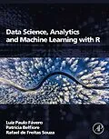 E-Book (epub) Data Science, Analytics and Machine Learning with R von Luiz Paulo Favero, Patricia Belfiore, Rafael de Freitas Souza