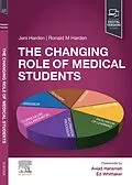 E-Book (epub) The Changing Role of Medical Students - E-Book von Jeni Harden MPhil MA(Hons), Ronald M. Harden OBE MD FRCP(Glas) FRCSEd FRCPC