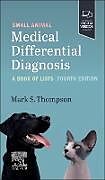 Couverture cartonnée Small Animal Medical Differential Diagnosis de Mark S. Thompson