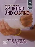 E-Book (epub) Manual of Splinting and Casting - E-Book von MD Thompson, Dan A. Zlotolow MD