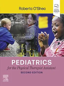 E-Book (epub) Pediatrics for the Physical Therapist Assistant - E-Book von Dpt O'Shea PT