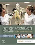 Couverture cartonnée The Student Physiotherapist's Companion: A Case-Based Test-Your-Knowledge Guide de 
