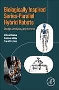 Couverture cartonnée Biologically Inspired Series-Parallel Hybrid Robots de Shivesh Kumar, Mueller Andreas, Kirchner Frank