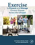 E-Book (epub) Exercise to Prevent and Manage Chronic Disease Across the Lifespan von Jack Feehan, Nicholas Tripodi, Vasso Apostolopoulos