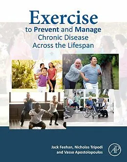 E-Book (epub) Exercise to Prevent and Manage Chronic Disease Across the Lifespan von Jack Feehan, Nicholas Tripodi, Vasso Apostolopoulos
