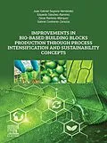 E-Book (epub) Improvements in Bio-Based Building Blocks Production Through Process Intensification and Sustainability Concepts von Juan Gabriel Segovia-Hernandez, Eduardo Sanchez-Ramirez, César Ramírez-Márquez