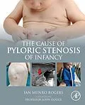 E-Book (epub) The Cause of Pyloric Stenosis of Infancy von Ian Munro Rogers