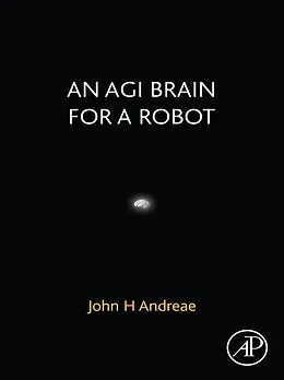 E-Book (epub) An AGI Brain for a Robot von John H. Andreae