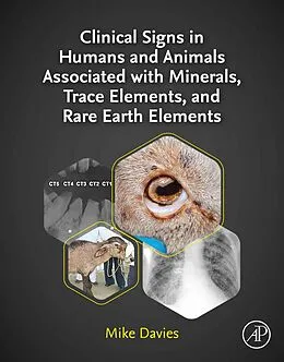 E-Book (epub) Clinical Signs in Humans and Animals Associated with Minerals, Trace Elements and Rare Earth Elements von Mike Davies