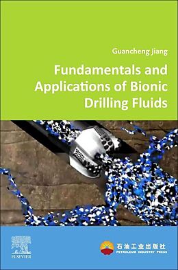 Kartonierter Einband Fundamentals and Applications of Bionic Drilling Fluids von Guancheng (Level II Professor, College of Petroleum Engineering,