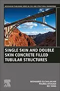 E-Book (epub) Single Skin and Double Skin Concrete Filled Tubular Structures von Mohamed Elchalakani, Pouria Ayough, Bo Yang