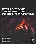 E-Book (epub) Intelligent Sensing and Communications for Internet of Everything von MSc Zhu BSc, MSc Chu BSc, Xingwang Li