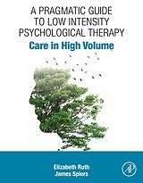E-Book (pdf) A Pragmatic Guide to Low Intensity Psychological Therapy von Elizabeth Ruth, James Spiers